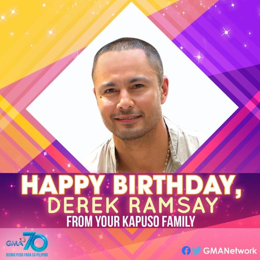 Happy Birthday to our Kapuso Hunk Mr. Derek Ramsay! Stay healthy and blessed! 