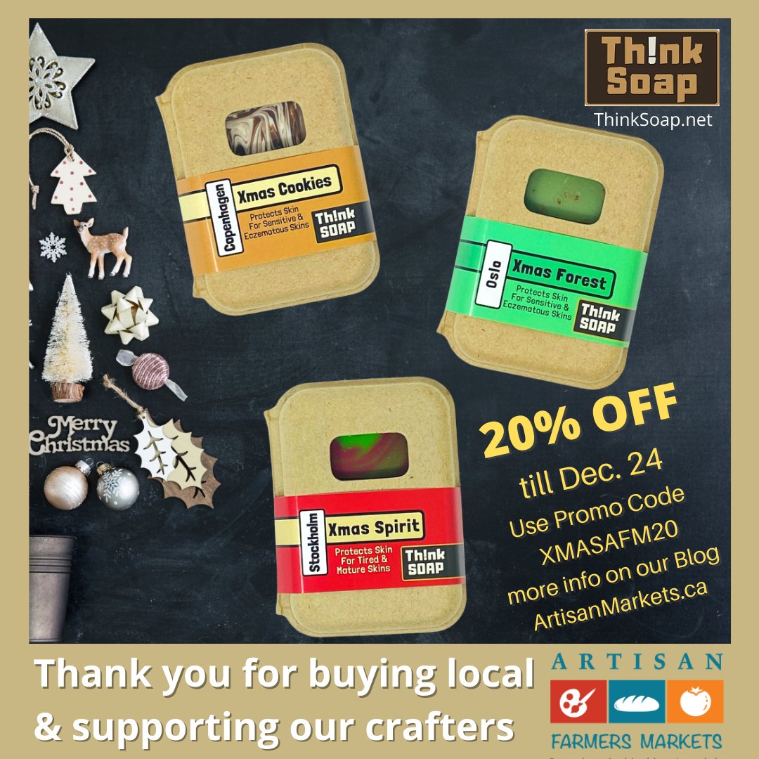 It's never been more important to support local makers and crafts people! #ThinkSoap is offering you 20% off until Dec 24th. Use Promo Code XMASAFM20 to get your discount!
More on our Blog at ArtisanMarkets.ca/think-soap
Thank you!
.
#UniqueGiftIdeas #soap 
#xmasgifts #soapdiscounts
