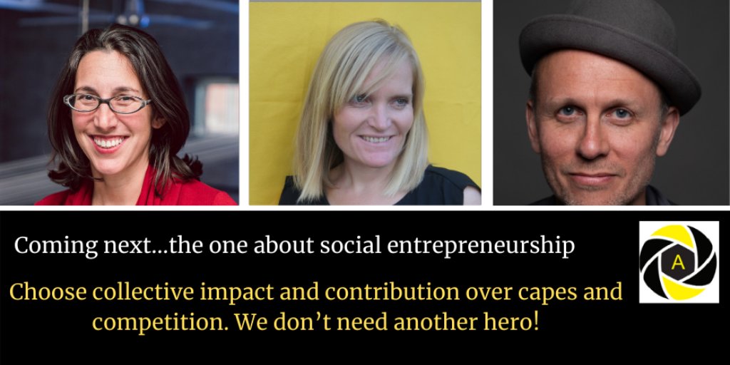 Coming next...the one about social entrepreneurship. Choose collective impact and contribution over capes and competition. We don't need another hero!