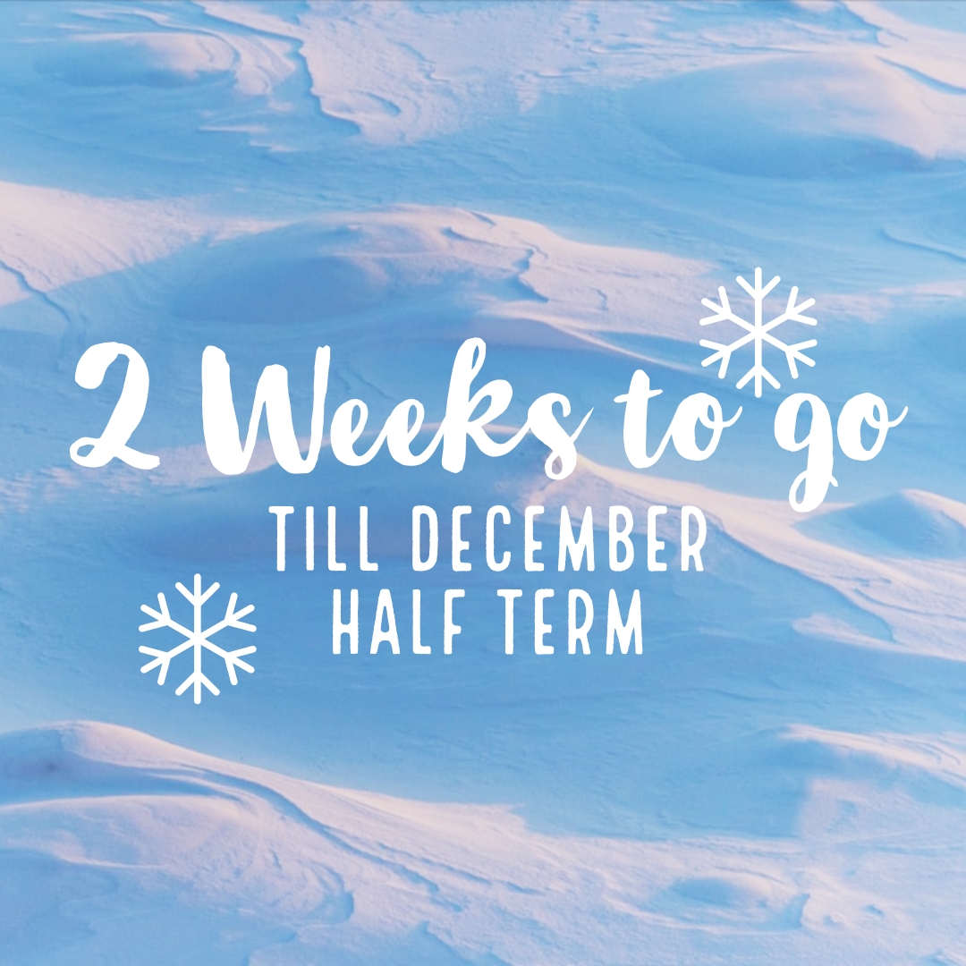 2 Weeks to go till Christmas half term! Who is looking forward to the Christmas Break!?