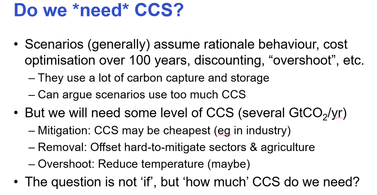 11. I would argue this level of CCS on these time scales is not feasible, but IAMs disagree with this point (my view is the outlier view).But, that does not meant we don't needs CCS. Back to fundamentals:* Hard-to-mitigate industry* Offset agricultural emissions* Overshoot