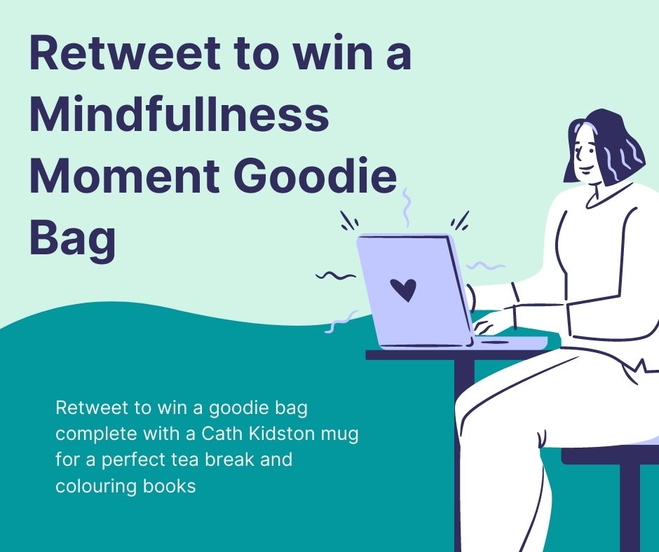 All this week we will have a goodie bag give away every day full of mindfulness treats for the mind and body to encourage you to take 5 minutes out of your days to sit back, relax and reflect. So just RETWEET TO WIN...it is that easy! We will pick a winner at 3.30 every day.