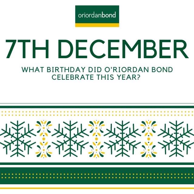 Day 7 on our countdown to Christmas continues with the below question – please email your answer to marketing@oriordanbond.co.uk before 4pm today to stand a chance to have a lovely bottle of wine hand delivered.   ‘What big birthday did O’Riordan Bond celebrate this year?’