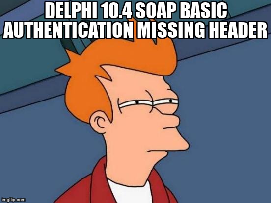overflow_meme's tweet image. Delphi 10.4 SOAP basic authentication missing header stackoverflow.com/questions/6518… #basicauthentication #delphi #soap