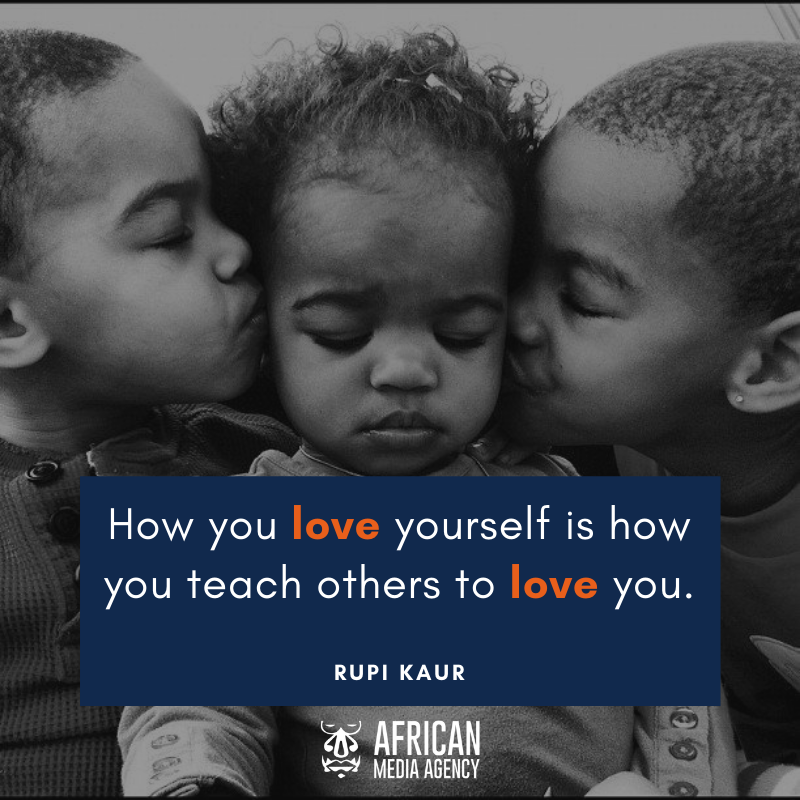 How you love yourself is how you teach others to love you - Rupi Kaur.

#MondayQuote #MondayMotivation #YourAfricanVoice #AMA