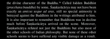 Even the "legendary" animosity attributed to Adi Shankaracharya is often exaggerated and his own writing doesn't shows any animosity towards Buddhists in particular.