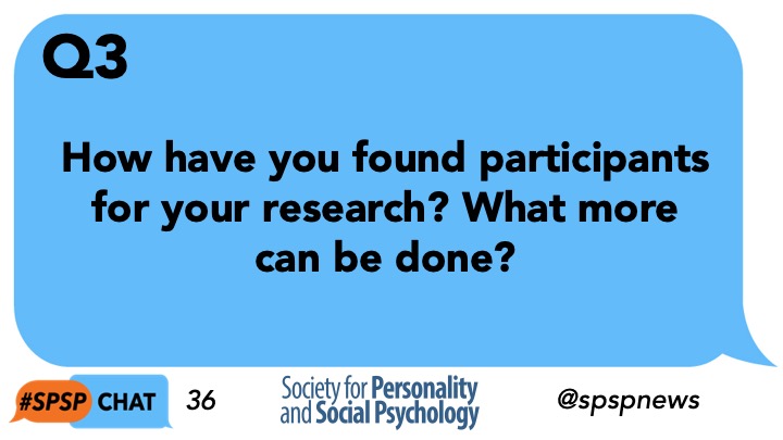 Q3. How have you found participants for your research? What more can be done to increase the pool? #SPSPchat