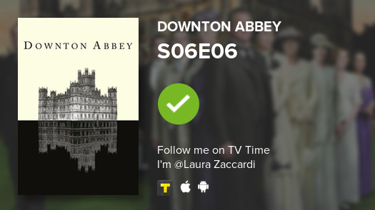 incantouis's tweet photo. I've just watched episode S06E06 of Downton Abbey! #tvtime https://t.co/xn3CaWRLCV https://t.co/z2HHihmyqs