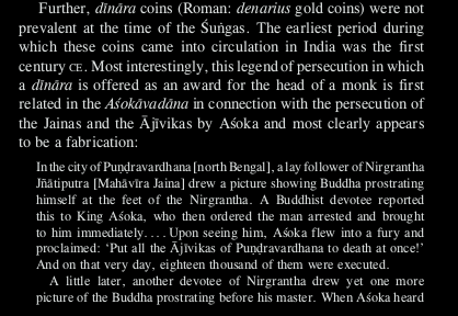 Furthermore the tales itself are anachronistic and fabricated. In fact one of the texts mentions Pusyamitra as a descendent of Asoka which is patently untrue!