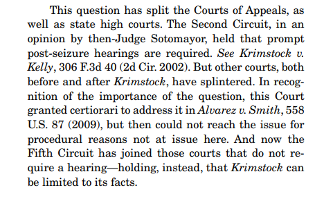 Now, when the Court is evaluating a cert petition, the big thing they look for is a conflict of authority. And we've got that here in spades -- because, it turns out, Justice Sotomayor wrote an opinion requiring prompt hearings when she was a Judge on the Second Circuit.