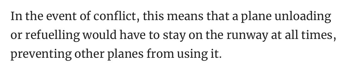 And also that "a plane unloading or refuelling would have to stay on the runway at all times, preventing other planes from using it."