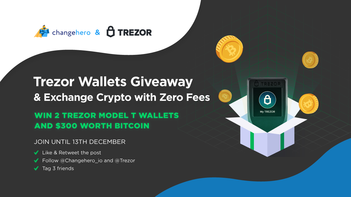 Trezor's tweet photo. Along with @Changehero_io, we brought you big 💥

💥 Exchange crypto at 0 fees on Trezor with #ChangeHero till 14th Dec!
💥 We are giving away 2 Trezor Model Ts from us and $300 in #BTC from the @Changehero_io team!

- ❤️ &amp; 🔁
- Follow @Trezor &amp; @Changehero_io
- Tag 3 pals https://t.co/YTL43bfPZr
