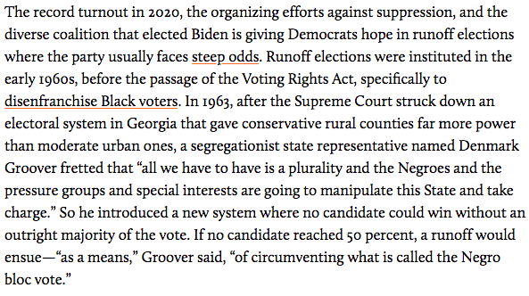 In 1963 segregationist GA Rep proposed runoff elections "as a means of circumventing what is called the Negro bloc vote.” GOP has dominated since thenBut record turnout in 2020, organizing against suppression & diverse Biden coalition giving Dems hope for Senate races