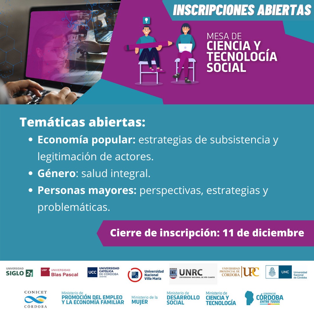 Mesa de Ciencia y Tecnología Social 

Inscripciones Abiertas para trabajos y propuestas en estas temáticas:
- Economía popular
- Género
- Personas mayores

Cierre de la convocatoria: 11/12

Link de inscripción: forms.gle/zBWbdm7u1gGhuQ…

+ información: mincyt.cba.gov.ar