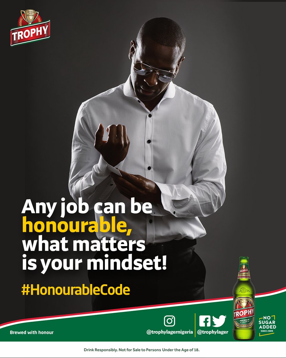 TrophyLager's tweet photo. Always be proud of your hustle! An honourable does his job with confidence and dignity at all times. If you agree, drop this 🙌🏽 in the comments. #HonourableCode https://t.co/7sjykJTIEl