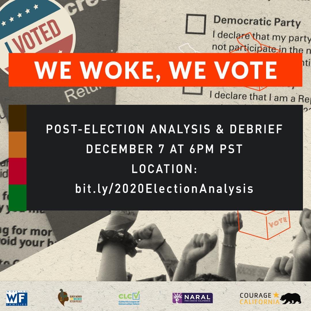 Join us TONIGHT, at 6pm PT, for our FINAL installment of the #WeWokeWeVote webinar series! 

We'll debrief and discuss the 2020 election results with some of our key statewide partners 🗳 and how to move California forward in 2021! 🇺🇸 #WithCourageWeCan