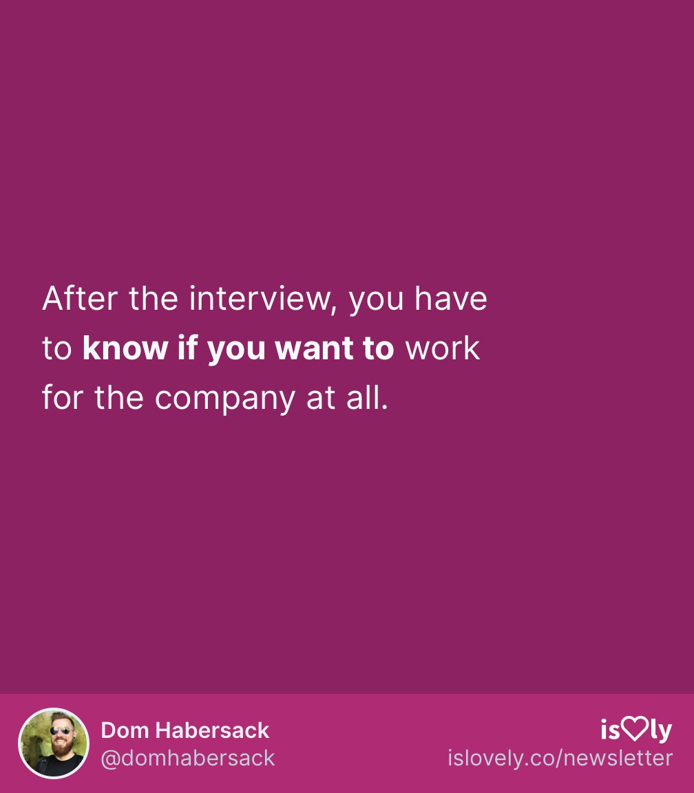 Job interviews are two-sided conversations. As much as they’re interviewing you, you’re interviewing them as well. After the interview, you have to KNOW if you really want to work for that company at all.If you don’t ask any questions, you’re missing out on a huge opportunity.
