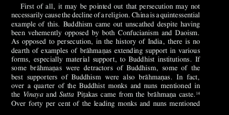 Now, is it true that some Brahmans vehemently opposed Buddhism? Yes. Did all of the Brahmans do that? Not even close. Forty percent of the Buddhist monks came from Brahman class.