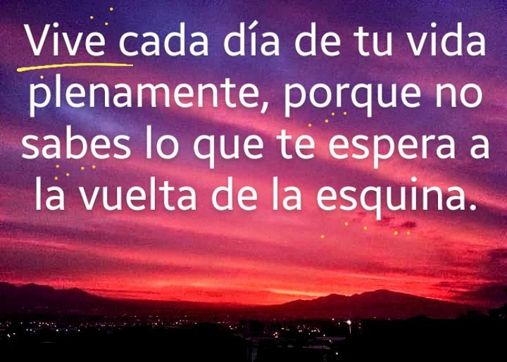Vive cada día de tu vida plenamente, 

porque no sabes lo 
que te espera a la vuelta 
de la esquina.

#CancerFighter 
#CancerWarrior

#CancerDeMamaSurvivor