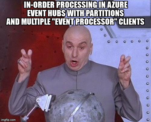 overflow_meme's tweet image. In-order processing in Azure event hubs with Partitions and multiple &quot;event processor&quot; clients stackoverflow.com/questions/6518… #azureeventhub #azure #apachekafka #eventstreamprocessing