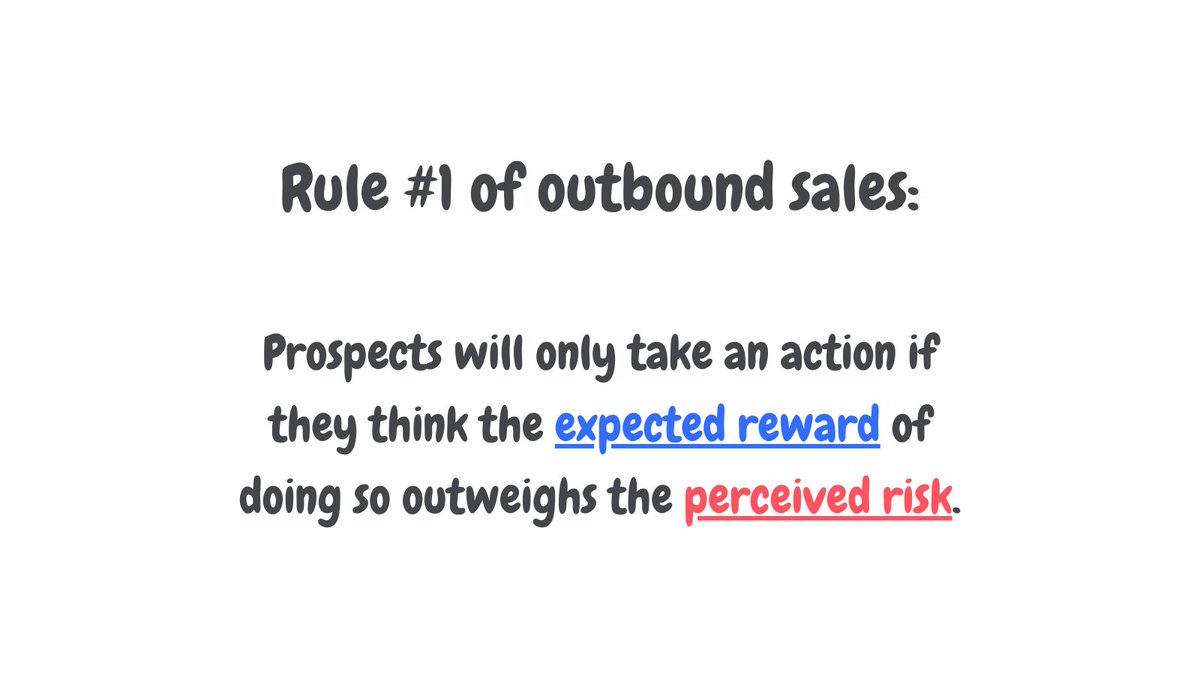  7/Struggling with outbound sales? Cold emails not getting any replies?Good outbound sales is built on one fundamental principle... if risk > reward, you fail Build an outbound sales process that only has low-risk, high-reward steps, and you'll do just fine.