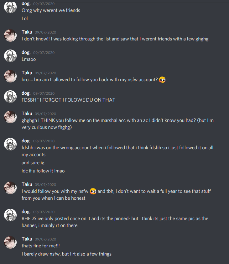 I stupidly had made the banner a drawing I had done of Kirishima... Taku dm’d me on Discord about it asking if they could follow the account. Recently when I went to find the dm again I found that they had deleted their entire half of the conversation. Here’s both: