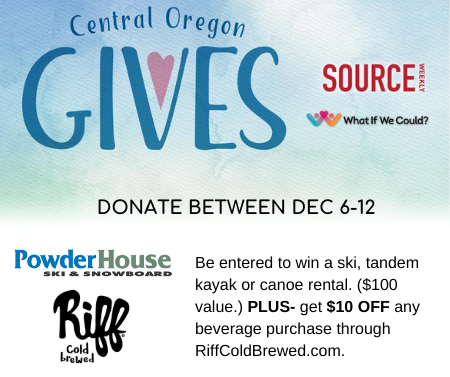Donate this week &amp; get $10 off your <a href="/riffcoldbrewed/">Riff</a> + be entered to win a free ski, tandem kayak, or canoe rental from <a href="/PowderHouseBend/">Powder House</a> , a twosome of golf plus a cart at <a href="/WidgiCreek/">Widgi Creek</a> (thx #CentralOregon Tree Experts) &amp;/or a gift basket of supplements from Metabolic Maintenance!