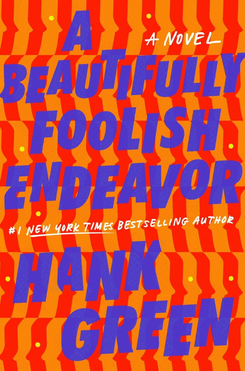 IV. A BEAUTIFULLY FOOLISH ENDEAVOR by  @hankgreen: Sequel to An Absolutely Remarkable Thing - a madcap and sometimes brutal tale of social media influencers, alien invaders, disinformation, and runaway capitalism. https://pluralistic.net/2020/07/08/absolutely-remarkable-thing/#carls 5/