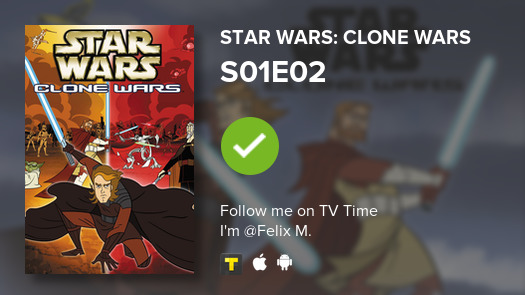 Felxosaurus's tweet photo. I've just watched episode S01E02 of Star Wars: Clone...! #tvtime https://t.co/mfIbxZxbcx https://t.co/rYzFLkOMgc