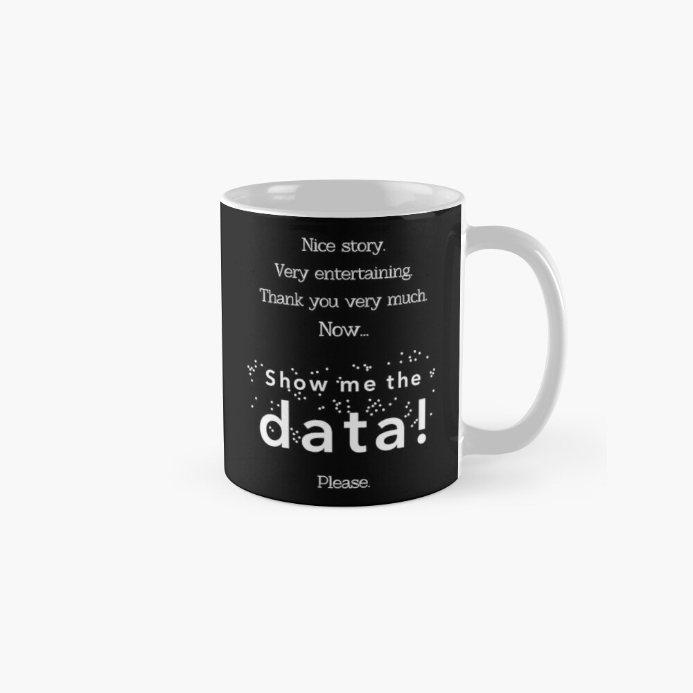 ByMaSOLE's tweet photo. Show Me the Data, Please! Mug. Now available in my Redbubble shop. https://t.co/L03aOLwb4a
#mug #data #print #redbubble #nerd #quote #showmethedata #fun #drink #shop #printondemand #nerdy #science #math #stats #statistics #please https://t.co/aocyC2kb8w