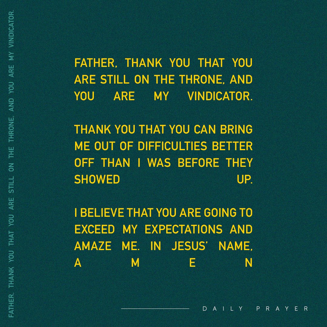 lakewoodchurch's tweet photo. Father, thank You that You are still on the throne, and You are my vindicator. Thank You that You can bring me out of difficulties better off that I was before they showed up. I believe that You are going to exceed my expectations and amaze me. In Jesus’ Name, Amen. https://t.co/tNdKiRpTT3