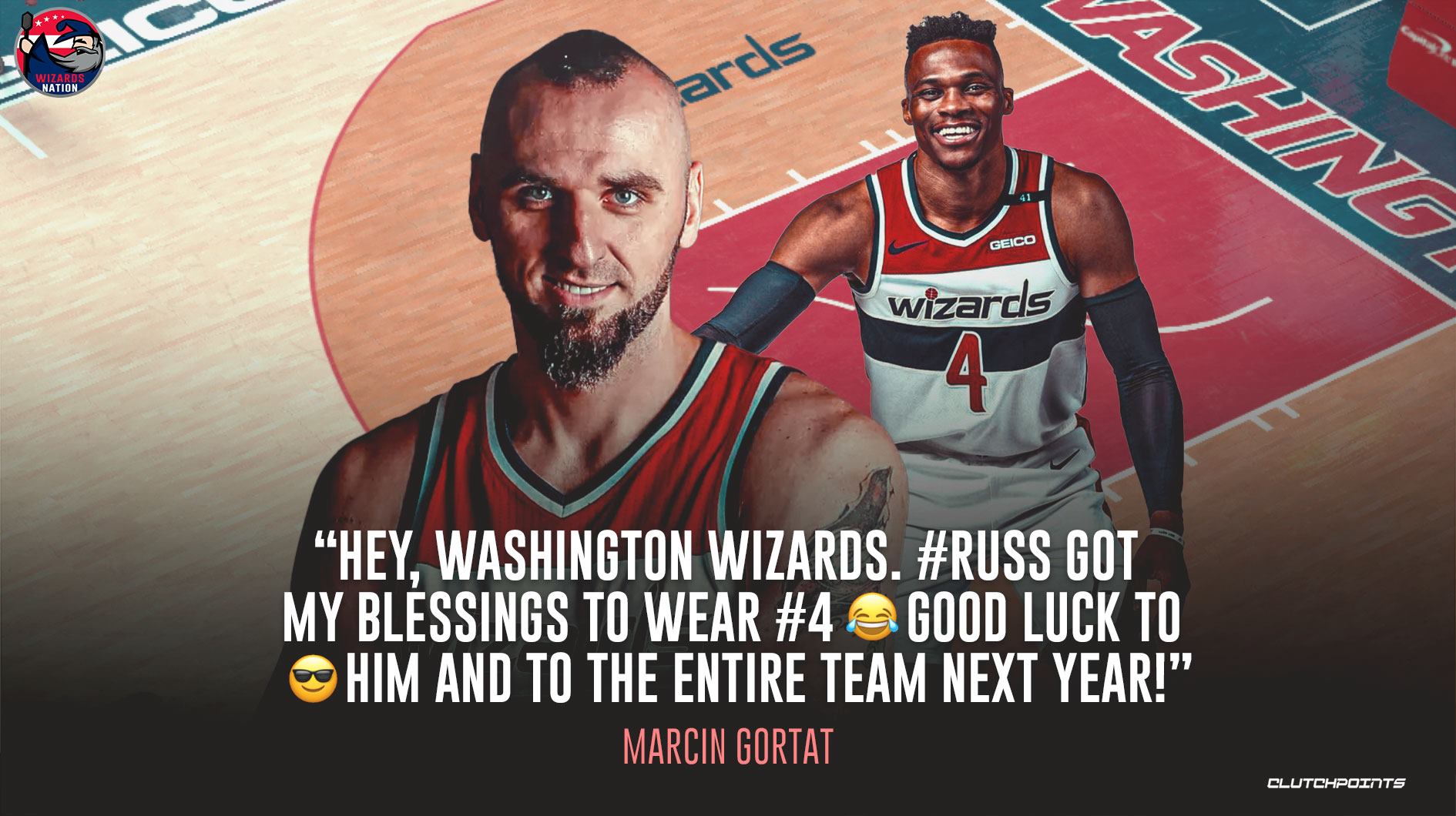 Marcin Gortat gave Russell Westbrook his blessing to wear Wizards No. 4  jersey - Ahn Fire Digital