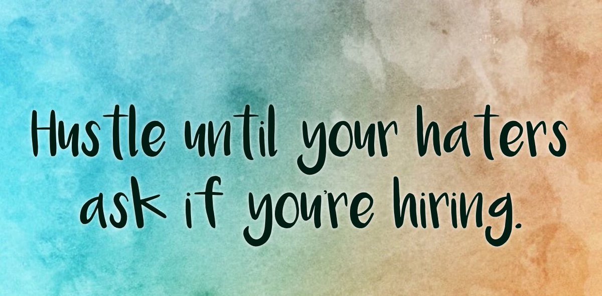 amandamricks's tweet photo. Hustle until your haters ask if you're hiring. https://t.co/gi4EvXP4ld