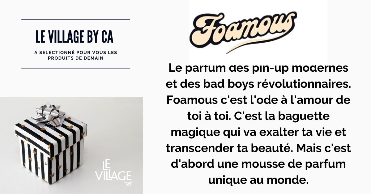 Le Village by CA (@levillagebyca) on Twitter photo 🎁 1 JOUR – 1 STARTUP – 1 CADEAU
Découvrez notre startup <a href="/Foamous/">Foamous Official</a> 👊
Nouveau geste de beauté dans le respect de votre santé. 😍
👉 👉 👉 foamous.com
Vous pouvez également retrouver FOAMOUS sur notre page marché de noël Le Village by CA levillagebyca.com/fr/marchedenoel 🎄 🎁 1 JOUR – 1 STARTUP – 1 CADEAU
Découvrez notre startup <a href="/Foamous/">Foamous Official</a> 👊
Nouveau geste de beauté dans le respect de votre santé. 😍
👉 👉 👉 foamous.com
Vous pouvez également retrouver FOAMOUS sur notre page marché de noël Le Village by CA levillagebyca.com/fr/marchedenoel 🎄