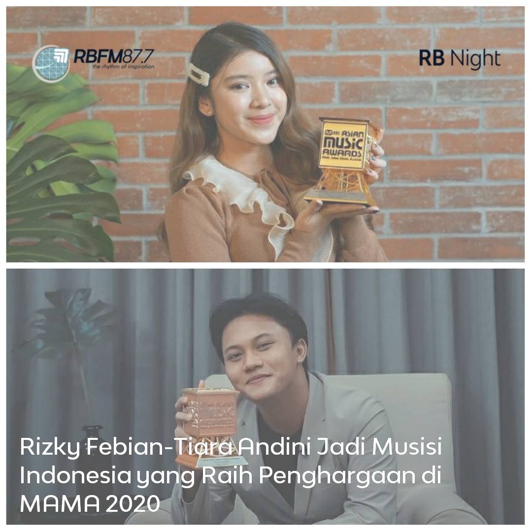 877rbfm's tweet photo. Kabar membahagiakan datang dari penyanyi muda Indonesia Rizky Febian dan Tiara Andini yang mendapat penghargaan dari ajang musik bergengsi Korea Selatan, yakni Mnet Asian Music Awards (MAMA) 2020. Selengkapnya di #RBsNight w/ #DennyYehezkiel only on #RBFM #TheRhythmOfInspiration https://t.co/ygTazvIgru