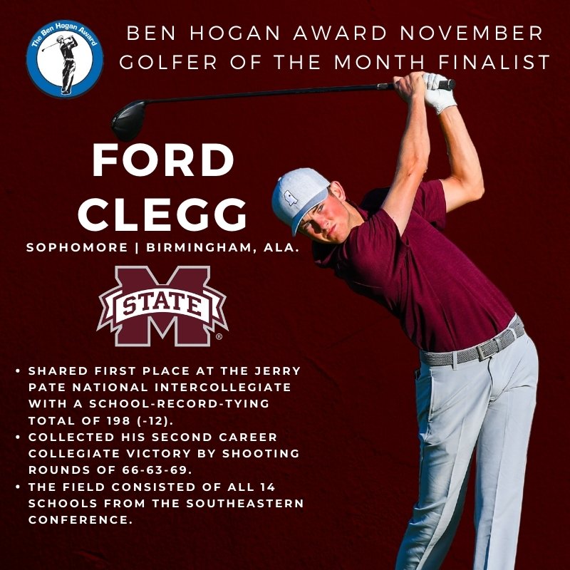 Vote for <a href="/fordclegg/">Ford Clegg</a> of <a href="/HailStateMG/">Mississippi State Men’s Golf</a> for Ben Hogan Award November Golfer of the Month honors! Like this post, as well as on Instagram and Facebook. The top vote getter on each social media channel will receive a committee vote.