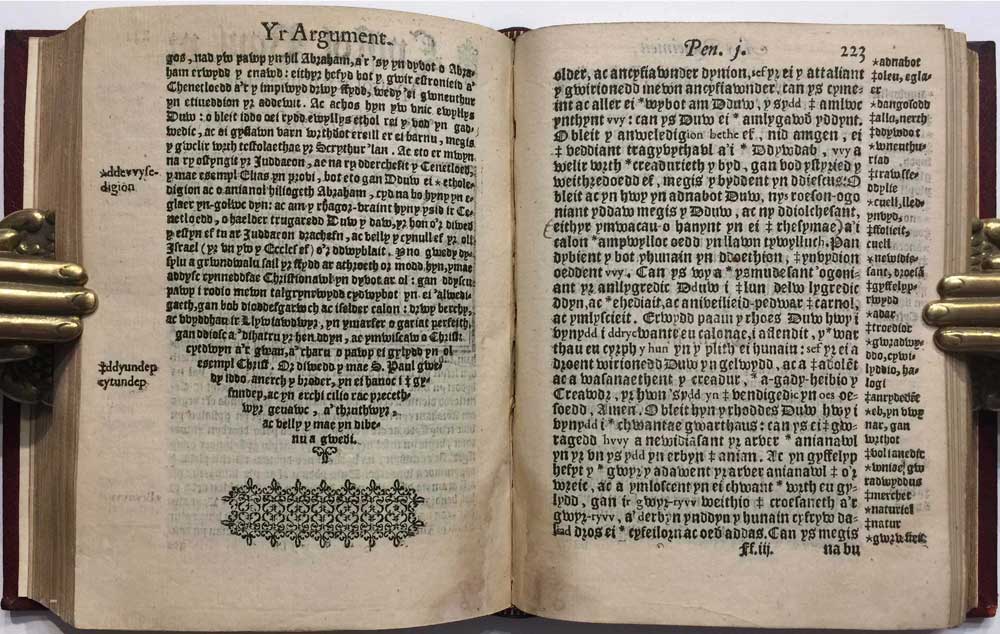 This is the first edition of the New Testament in Welsh, one of about 50 known copies: "Testament Newydd ein Arglwydd Jesu Christ. Gwedy ei dynnu, yd y gadei yr ancyfiaith, 'air yn ei gylydd or Groec a'r Llatin". Translated by William Salesbury, it was printed in London in 1567.
