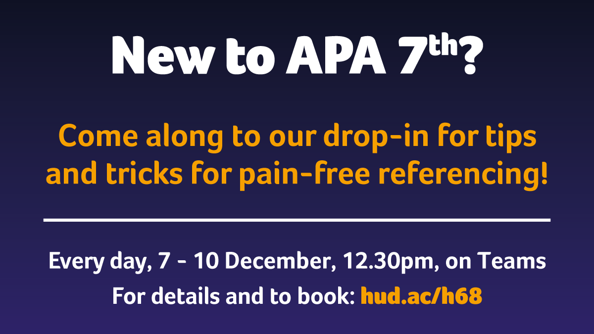 hudlib's tweet photo. Want to know more about APA referencing? Our APA 7th for beginners lunchtime drop-ins this week have been really popular! Repeated today and Thursday at 12.30pm. Register at https://t.co/DeUlRij6OI https://t.co/FIQyrpg79J