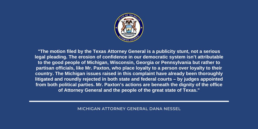 .<a href="/MIAttyGen/">Michigan Attorney General Dana Nessel</a> <a href="/dananessel/">Dana Nessel</a> issued the following statement in response to the lawsuit filed by Texas Attorney General Ken Paxton seeking to overturn election results in Michigan and other states: