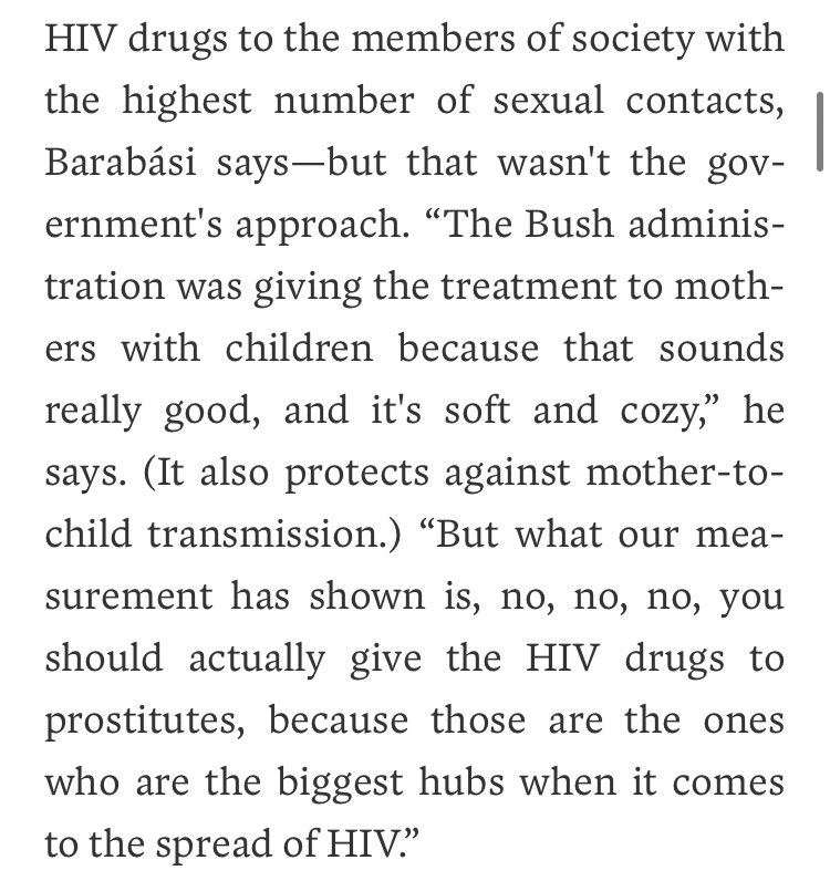 As an example of how to treat the "highly connected people" or the "hubs", the author refers to roll-out of HIV/AIDS programming in Africa. I understand the point being made, that commercial sex workers come into more contact than newborns, but efforts to protect babies from...