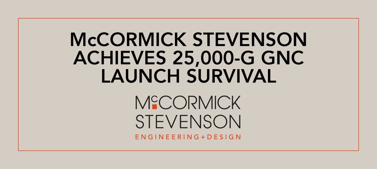 mccst's tweet photo. McCormick Stevenson Achieves 25,000-g GNC Launch Survival - Learn more by visiting our press release: https://t.co/AYcSjyHkKk https://t.co/JZidEBzQ2U