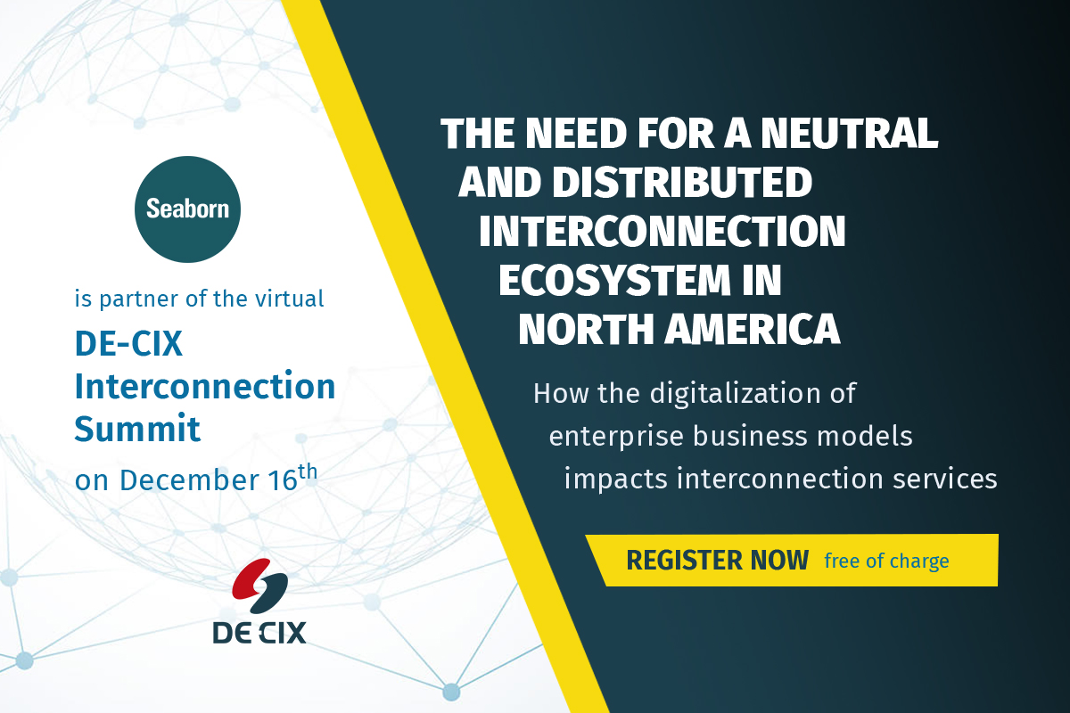 Seabornnetworks's tweet photo. @Seabornnetworks will be attending the @DECIX Interconnection Summit on December 16th. Learn more about the upcoming virtual conference and add it to your schedule! → https://t.co/uv7ITInxtG #DECIXSummit
#webuildtheinternet https://t.co/kga5RJkRbV
