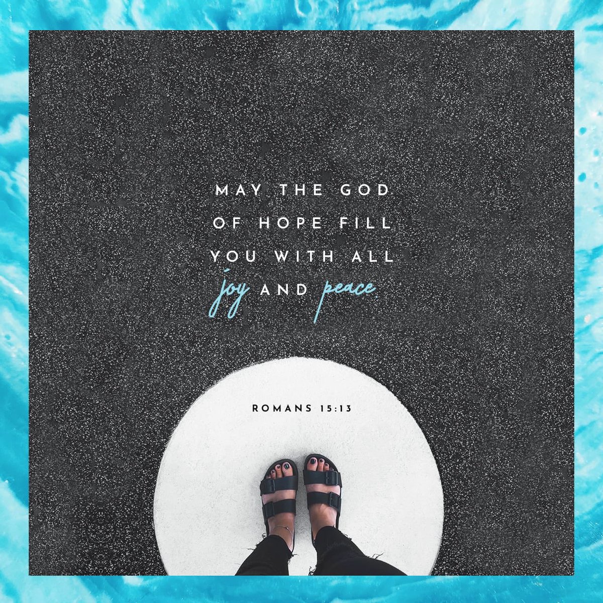 “Now the God of hope fill you with all joy and peace in believing, that ye may abound in hope, through the power of the Holy Ghost.”
— Romans 15:13 KJV