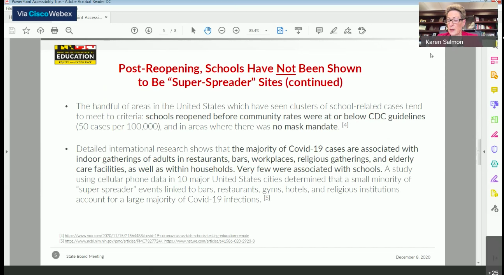 Maryland State Superintendent of Schools Karen Salmon, who has in recent months emphasized the need for schools to reopen for in-person classes, is telling the state Board of Education schools are not "super spreaders" of COVID-19. (Sorry, slides are hard to read)