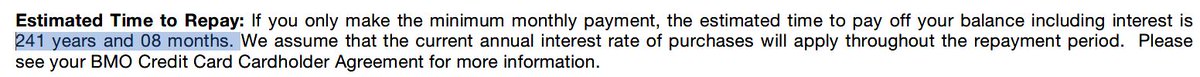 I had an unusually high credit card bill this month due to some home renovations, but the fine print in my CC statement (photo attached) is EXACTLY why we should be teaching financial literacy in schools from a young age. Minimum payments = crippling interest rates. 241 years!