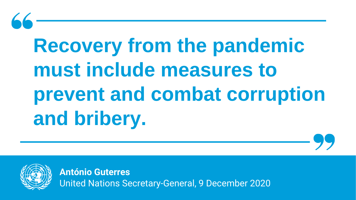 UN's tweet photo. "Corruption drains resources from people who need them, undermines trust in institutions, exacerbates the vast inequalities exposed by the virus &amp; hinders a strong recovery."

-- @antonioguterres on Wednesday's International Anti-Corruption Day. https://t.co/DW8alhudB6 https://t.co/gTivR54Yu0