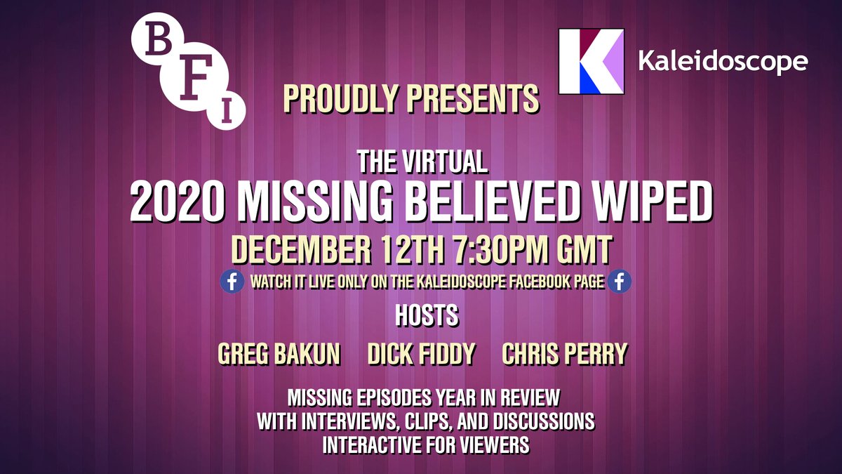 kaleidoscopetv's tweet photo. We are excited to be working alongside @BFI for this year's  virtual Missing Believed Wiped this Saturday at 7pm GMT. There will be clips from recent finds + from new exciting projects! This will only stream on our FB page so join us now. #MBW #MBW2020 #missingepisodes Pls share! https://t.co/U0lzJaFHxn