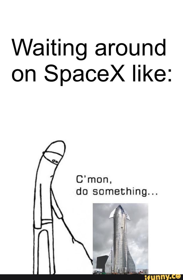 Waiting around on pins and needles #LaunchThePengwing #AFMC #starshipsn8