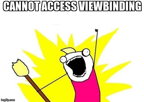 overflow_meme's tweet image. cannot access viewBinding stackoverflow.com/questions/6503… #kotlin #androidviewbinding #androidstudio #android