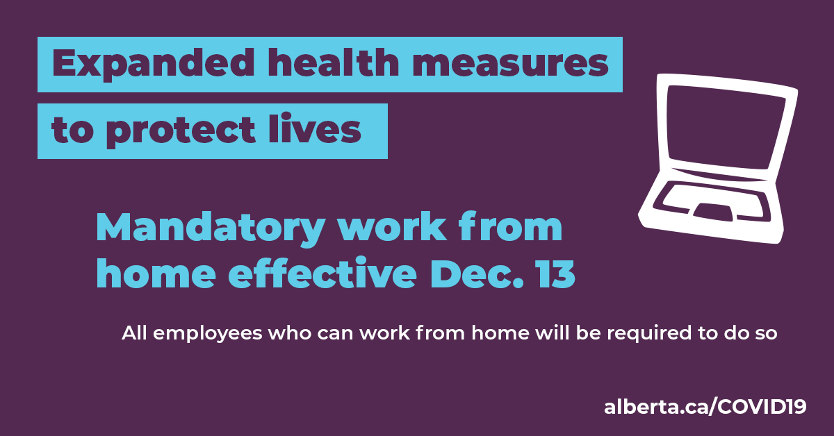 Effective Dec. 13, all employees who can work from home will be required to do so.Employees whose physical presence is required for operational effectiveness of a business are not affected by this requirement.